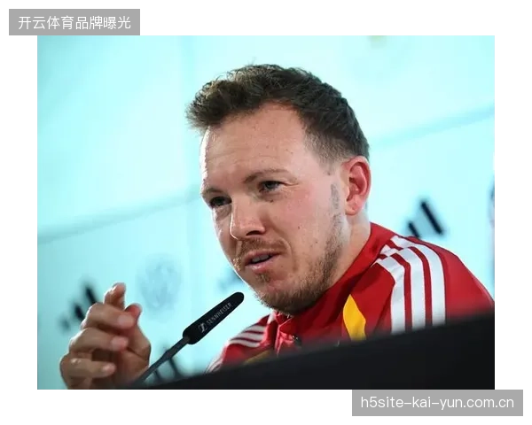 纳格尔斯曼激活锋线新变量，哈弗茨在“伪九号”位置上的表现或成德国队战术奇兵